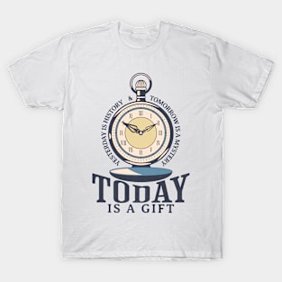 Today Is A Gift T-Shirt